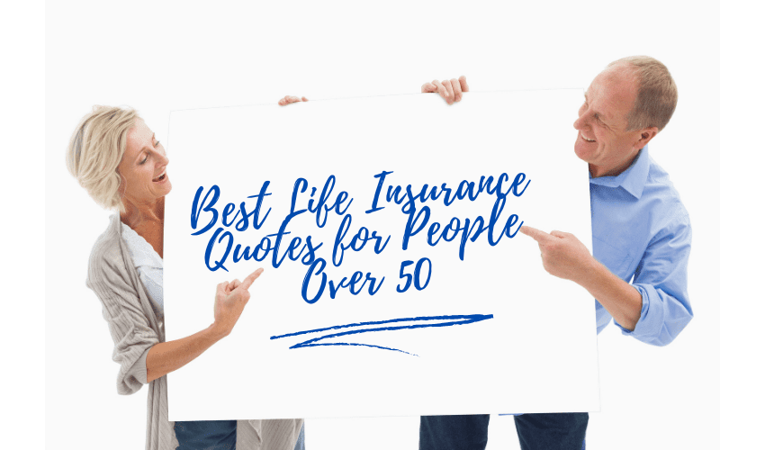 The Best Life Insurance Quotes for People Over 50